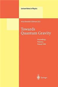 Towards Quantum Gravity