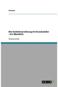 Die Verkehrserziehung im Vorschulalter - Ein Überblick