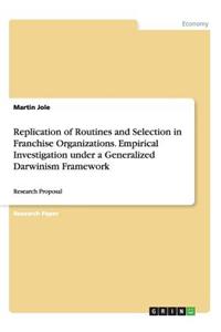 Replication of Routines and Selection in Franchise Organizations. Empirical Investigation under a Generalized Darwinism Framework