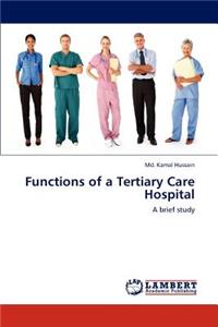 Functions of a Tertiary Care Hospital