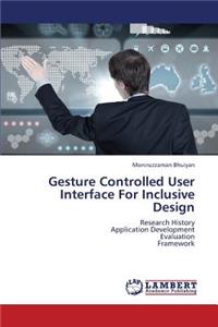 Gesture Controlled User Interface For Inclusive Design