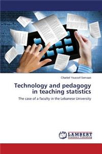 Technology and pedagogy in teaching statistics