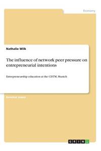 influence of network peer pressure on entrepreneurial intentions