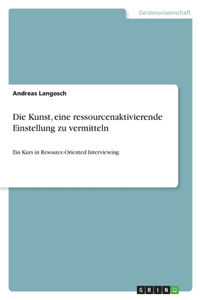 Kunst, eine ressourcenaktivierende Einstellung zu vermitteln