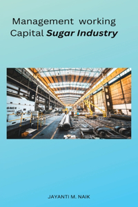 Management working Capital Sugar Industry