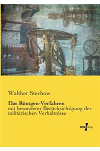 Röntgen-Verfahren: mit besonderer Berücksichtigung der militärischen Verhältnisse