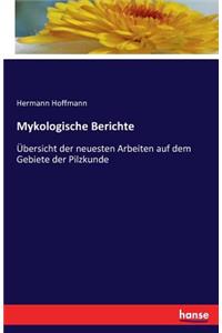 Mykologische Berichte: Übersicht der neuesten Arbeiten auf dem Gebiete der Pilzkunde