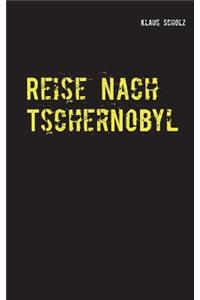 Reise Nach Tschernobyl