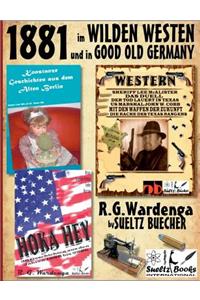 1881 - im WILDEN WESTEN und in GOOD OLD GERMANY - R.G.Wardenga by SUELTZ BUECHER