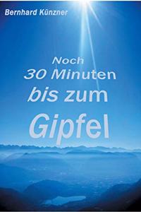 Noch 30 Minuten bis zum Gipfel