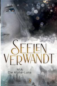 Seelenverwandt, Mia - Die Alpha-Luna
