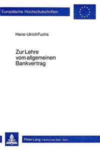 Zur Lehre Vom Allgemeinen Bankvertrag