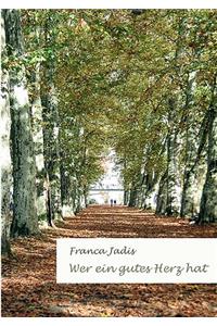 Wer ein gutes Herz hat