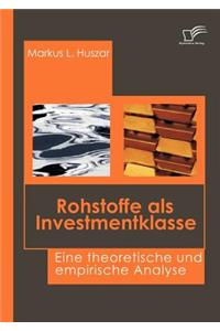 Rohstoffe als Investmentklasse