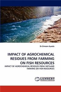Impact of Agrochemical Residues from Farming on Fish Resources