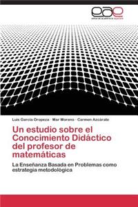 estudio sobre el Conocimiento Didáctico del profesor de matemáticas