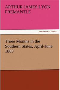 Three Months in the Southern States, April-June 1863