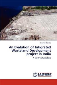 Evalution of Intigrated Wasteland Development project in India