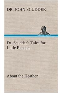 Dr. Scudder's Tales for Little Readers, About the Heathen.