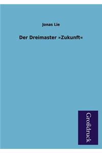 Der Dreimaster Zukunft