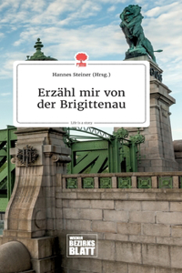 Erzähl mir von der Brigittenau. Life is a Story - story.one