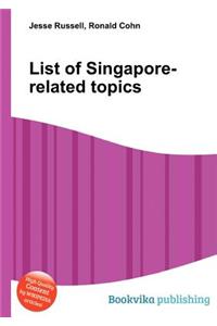 List of Singapore-Related Topics