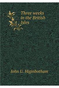 Three weeks in the British Isles