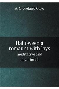 Halloween a romaunt with lays meditative and devotional