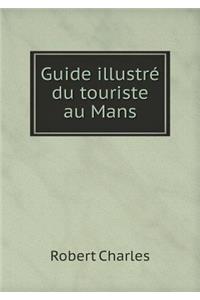 Guide Illustré Du Touriste Au Mans