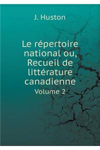 Le Répertoire National Ou, Recueil de Littérature Canadienne Volume 2