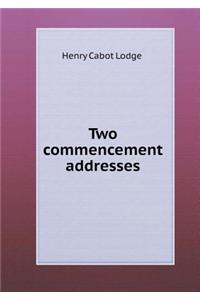 Two Commencement Addresses