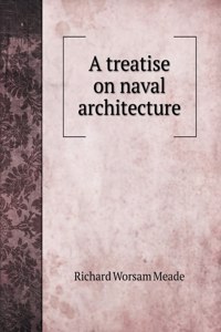 A treatise on naval architecture