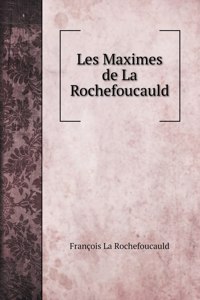 Les Maximes de La Rochefoucauld