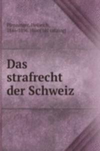 Das strafrecht der Schweiz