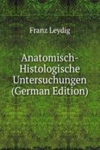 Anatomisch-Histologische Untersuchungen (German Edition)