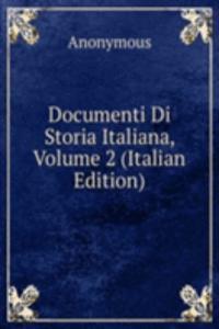 Documenti Di Storia Italiana, Volume 2 (Italian Edition)