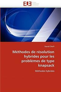 M?thodes de R?solution Hybrides Pour Les Probl?mes de Type Knapsack
