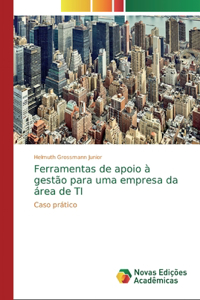 Ferramentas de apoio à gestão para uma empresa da área de TI