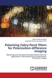 Polarizing Fabry-Perot filters for Polarization-difference imaging