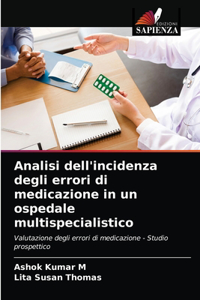 Analisi dell'incidenza degli errori di medicazione in un ospedale multispecialistico