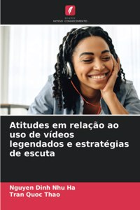 Atitudes em relação ao uso de vídeos legendados e estratégias de escuta