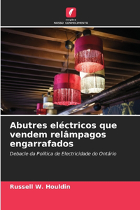 Abutres eléctricos que vendem relâmpagos engarrafados