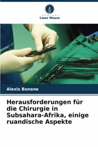 Herausforderungen für die Chirurgie in Subsahara-Afrika, einige ruandische Aspekte