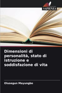 Dimensioni di personalità, stato di istruzione e soddisfazione di vita