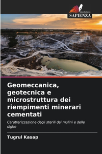 Geomeccanica, geotecnica e microstruttura dei riempimenti minerari cementati