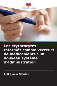 Les érythrocytes refermés comme vecteurs de médicaments