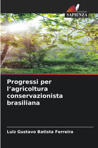 Progressi per l'agricoltura conservazionista brasiliana