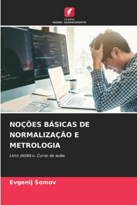 Noções Básicas de Normalização E Metrologia