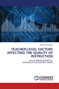 Teacher-Level Factors Affecting the Quality of Instruction