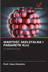 WARTOSC SKELETALNA I PARAMETR K(n)